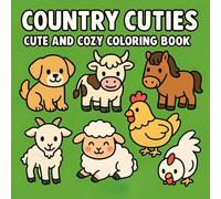 Country Cuties: Bold and Easy Coloring Book of Cute Country Animals, Barnyard Charm & Simple Farm Life