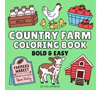 Country Farm Bold and Easy Coloring Book: Simple to Color Large Print Illustrations with Cute Designs and Thick Lines for Adults, Seniors and Kids (Bold & Easy Coloring)