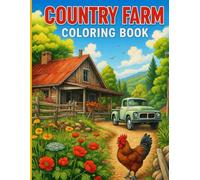 Country Farm Coloring Book for Adults: Beautiful Rural Scenes, Barns, Farm Animals, and Peaceful Countryside Life to Color and Relax
