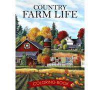 Country Farm Life Adult Coloring Book for Women: A Coloring Book For Adults Men Women For Stress Relief, Coloring Book Gifts For Mom Dad Adults To Relaxing Christmas Birthday