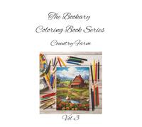 Country Farm Vol 3: Fields, fences, and fresh air-color the quiet beauty of country life. A Peaceful Landscape Coloring Book for All Ages (The Bookary Coloring Book Series:)