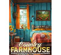 Country Farmhouse Interior Coloring Book: Adult Coloring Pages with Inspirational Countryside Interior Designs, Fun Room Ideas, and Beautifully Decorated Farm House for Relaxation