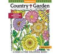 Country Garden Coloring Book: A Seek & Find Coloring Book (Design Originals) 30 Designs of Tranquil Gardens & Peaceful Scenes, with Over 130 Hidden Objects and Inspiring Examples, on Perforated Pages