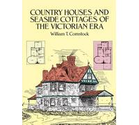 Country Houses and Seaside Cottages of the Victorian Era (Dover Architecture)