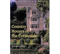 Country Houses of the Cotswolds: From the Archives of "Country Life"