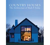Country Houses : The Architecture of Mark P. Finlay