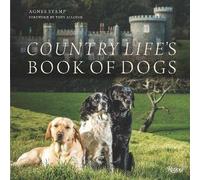 Country Life's Book of Dogs: From Countryside to Hearthside, At Home with Our Four-legged Friends