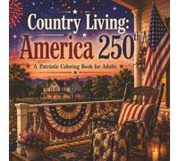 Country Living: America 250th: A Patriotic Coloring Book for Adults