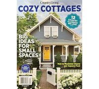 Country Living-Cozy Cottages Magazine Issue 04 How To Maximize Charm Per Square Foot