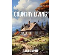 Country Living (Homeward Bound Edition): Desiring a Better Country