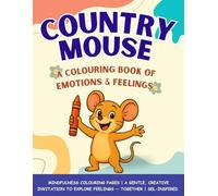 "Country Mouse: A Coloring Book of Emotions and Feelings": Mindfulness Coloring Pages for Kids to Explore Emotions | SEL-Inspired Emotional Intelligence Activities for Ages 4-8