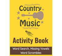 Country Music Activity Book: Word Search, Word Find, Puzzle Book, Missing Vowels and Word Scrambles: Perfect For Country Music Fans & Lovers (Includes Country Music Quotes)