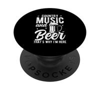 COUNTRY MUSIC And Beer THAT'S WHY I'M HERE PopSockets Adhesive PopGrip