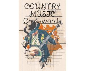 Country Music Crossword Puzzles: Crossword Puzzles with Easy to Read Print about Country Music, Singers, Nashville and More | 50+ Puzzles … Gift for Vacations, Holidays and Relaxation