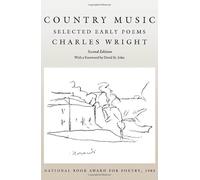 Country Music: Selected Early Poems (Wesleyan Poetry)