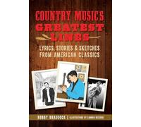 Country Music's Greatest Lines: Lyrics, Stories & Sketches from American Classics