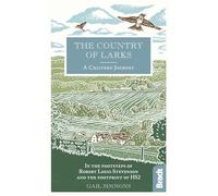 Country of Larks: A Chiltern Journey: In the footsteps of Robert Louis Stevenson and the footprint of HS2 (Bradt Travel Guides (Travel Literature))