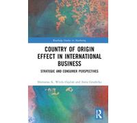 Country-of-Origin Effect in International Business : Strategic and Consumer Perspectives