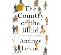 Country of the Blind, The: A Memoir at the End of Sight