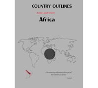 Country outlines, Color and Learn: Little Explorer: Africa Map Coloring Book - 54 Countries, Capitals & Geography Fun for Kids (World outline map)