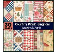 Country Picnic Gingham Scrapbook Paper: 30 Delightful Gingham Backgrounds for Paper Crafts and Digital Design