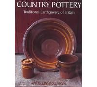 Country Pottery: Traditional Earthenware of Britain