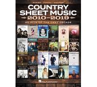 Country Sheet Music 2010 to 2019 | Piano Vocal Guitar Songbook for Country Music Fans | 40 Modern Country Hits Arranged for Piano Singers and Guitarists | Contemporary Country Collection
