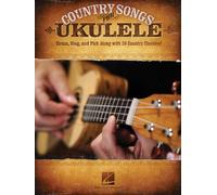 Country Songs for Ukulele: Strum, Sing, and Pick Along with 30 Country Classics!