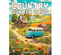 Country Summer bliss Coloring Book: Serene Seasonal Landscapes to Soothe Your Soul (Country Summer Landscape Coloring Books)