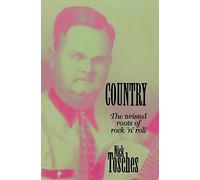 Country: The Twisted Roots Of Rock 'n' Roll