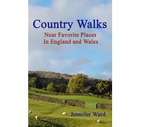 Country Walks: Near Favorite Places In England And Wales