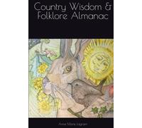 Country Wisdom & Folklore Almanac