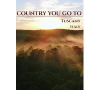 Country you go Tuscany Italy