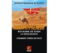 COUNTRYPRENEUR | ROYAUME DE KUSH : LA RENAISSANCE: COMMENT CRÉER UN PAYS