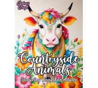 Countryside Animals Colouring Book For Adults: Intricate Mandala Style Designs for Mindful Relaxation and Stress Relief ~ Ideal Relaxing Activity Gift or Just for You!