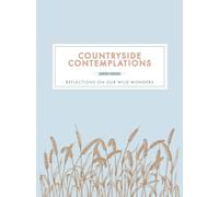 Countryside Contemplations : Reflections on Our Wild Wonders
