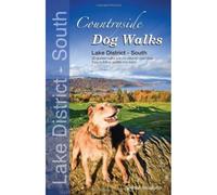 Countryside Dog Walks - Lake District South: 20 Graded Walks with No Stiles for Your Dogs