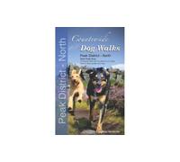 Countryside Dog Walks : Peak District North - 20 graded walks with no stiles for your dogs: 20 Graded Walks with No Stiles for Your Dogs - Dark Peak Area
