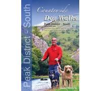 Countryside Dog Walks: Peak District South : 20 graded walks with no stiles for your dogs: White Peak