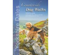 Countryside Dog Walks Yorkshire Dales : Graded walks with no stiles for your dogs