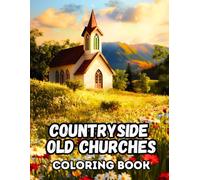 Countryside Old Churches Coloring Book: 50 Illustrations to Coloring for Kids and Adults of Peaceful Sanctuary Architecture, , Country Quiet Chapel ... Carlison - Coloring Books for Everyone)