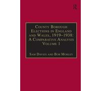 County Borough Elections England & Wales 1919–1938 – Comparative Analysis Vol 1 Barnsley–Bournemouth