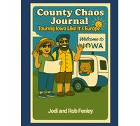 County Chaos Journal: Touring Iowa Like It’s Europe