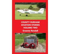 County Durham Aviation Stories: Volume Two
