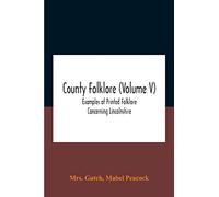 County Folklore (Volume V) – Examples of Printed Folklore Concerning Lincolnshire