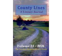 County Lines: a Literary Journal: Volume 13 - 2026 Issue