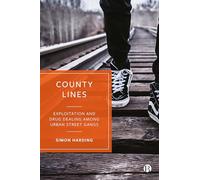County Lines: Exploitation and Drug Dealing among Urban Street Gangs