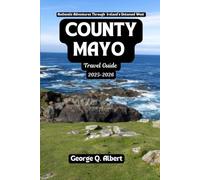 County Mayo Travel Guide 2025-2026: Authentic Adventures Through Ireland's Untamed West (Easygoing Journeys)
