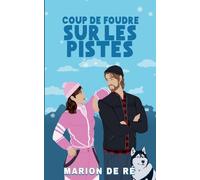 Coup de foudre sur les pistes: 2 (Saisons de l'Amour)
