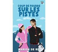 Coup de foudre sur les pistes: Une comédie romantique (Saisons de l'amour)